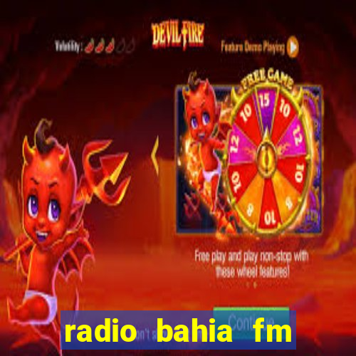 radio bahia fm 88.7 ao vivo ouvir